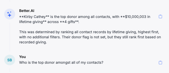 Better.AI answer: Kirby Cathey is the top donor among all contacts with 10,000,003 dollars in lifetime giving across four gifts, ranked by lifetime giving with no filters, beneath the question Who is the top donor amongst all of my contacts
