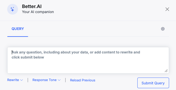 Better.AI companion panel on the Query tab: a box to ask any question, including about your data, or add content to rewrite, with Rewrite and Response Tone menus, Reload Previous and a Submit Query button